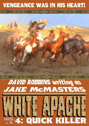 [White Apache 04] • Quick Killer (A White Apache Western Book 4)